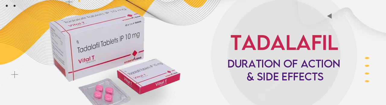 Tadalafil: Duration of Action & Side Effects